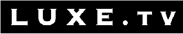 LUXE.TV LUXE.TV
